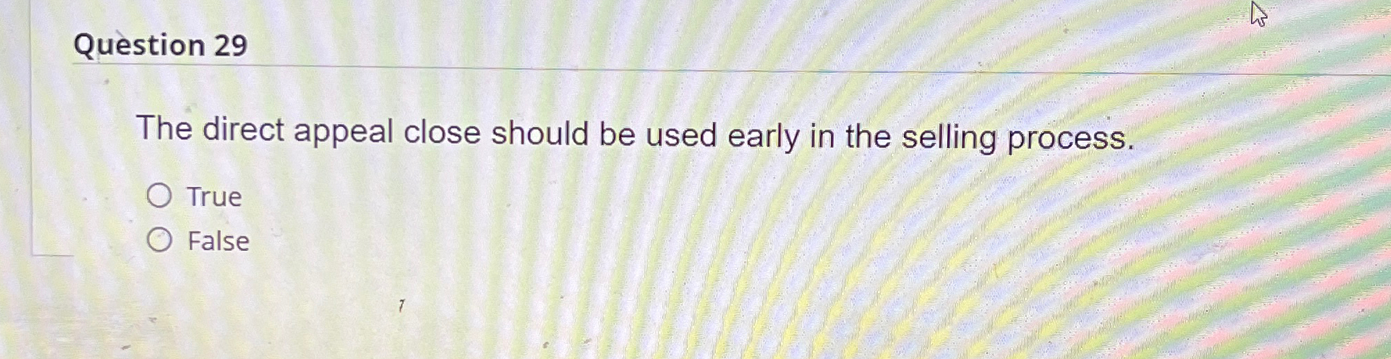  Question 29 The direct appeal close should be used early in