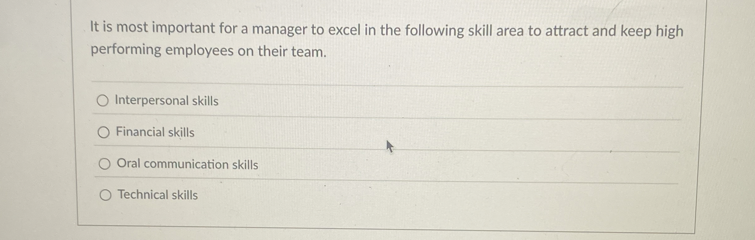  It is most important for a manager to excel in the