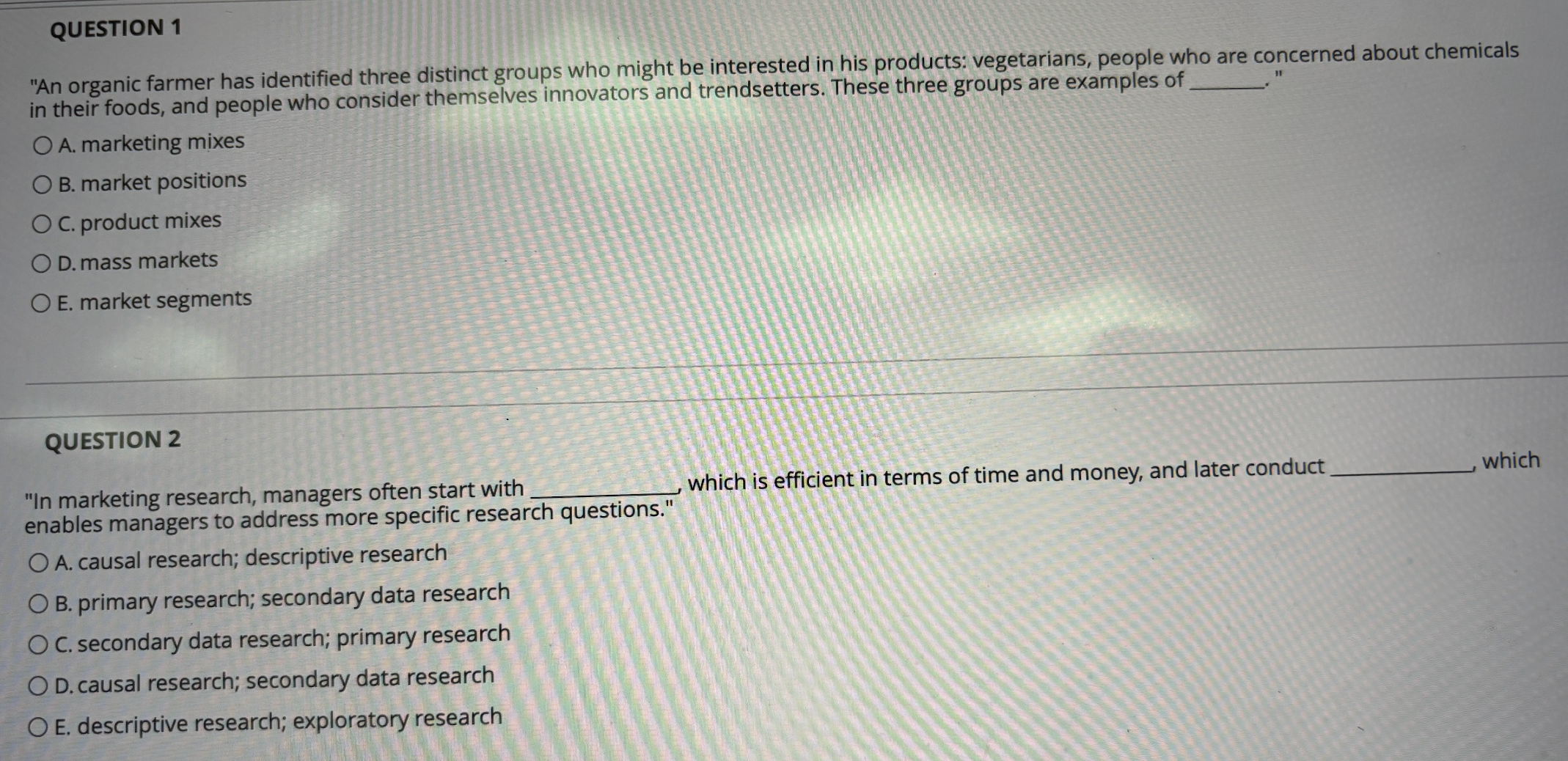  QUESTION 1 "An organic farmer has identified three distinct groups who