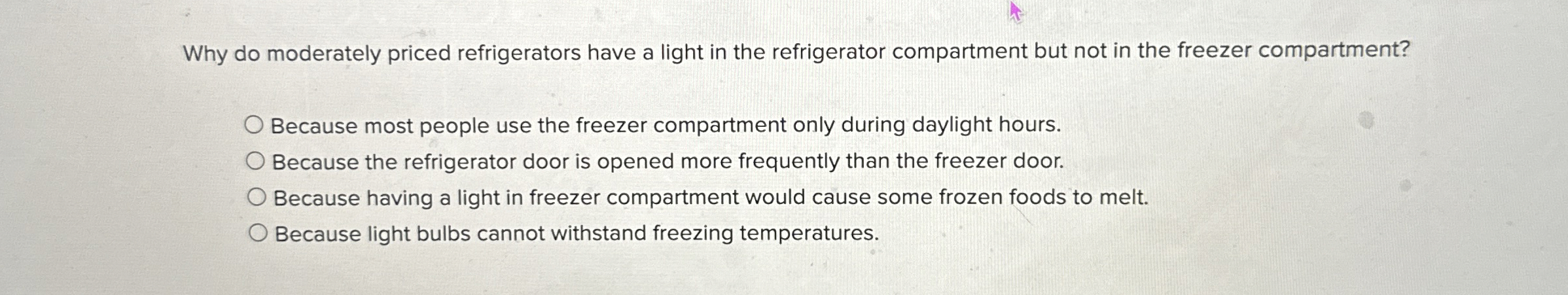  Why do moderately priced refrigerators have a light in the refrigerator