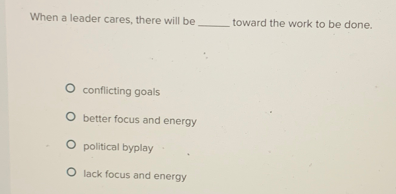  When a leader cares, there will be toward the work to