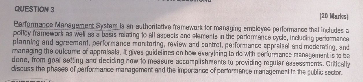  QUESTION 3 Performance Management System is an authoritative framework for managing