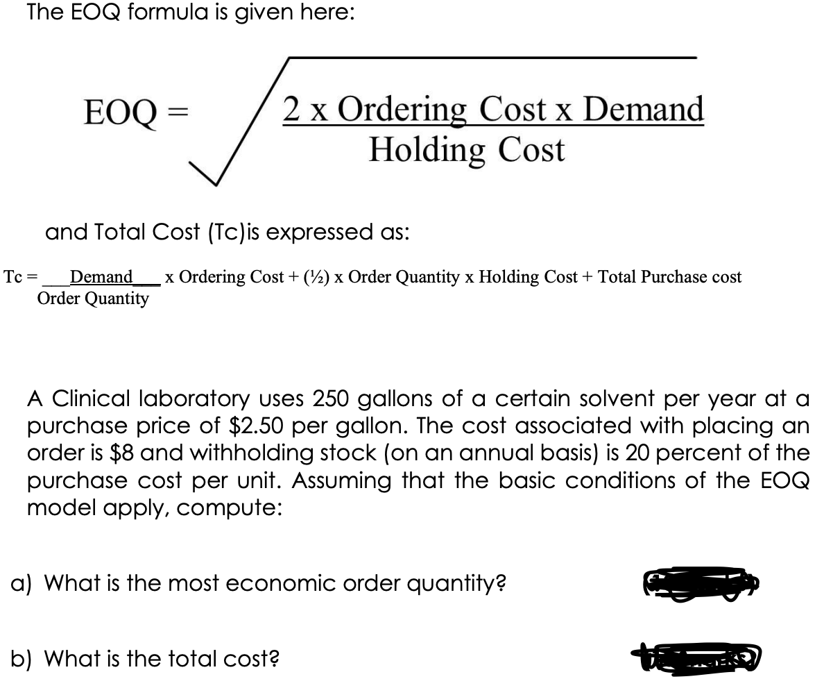  The EOQ formula is given here: E0Q = 2 x Ordering