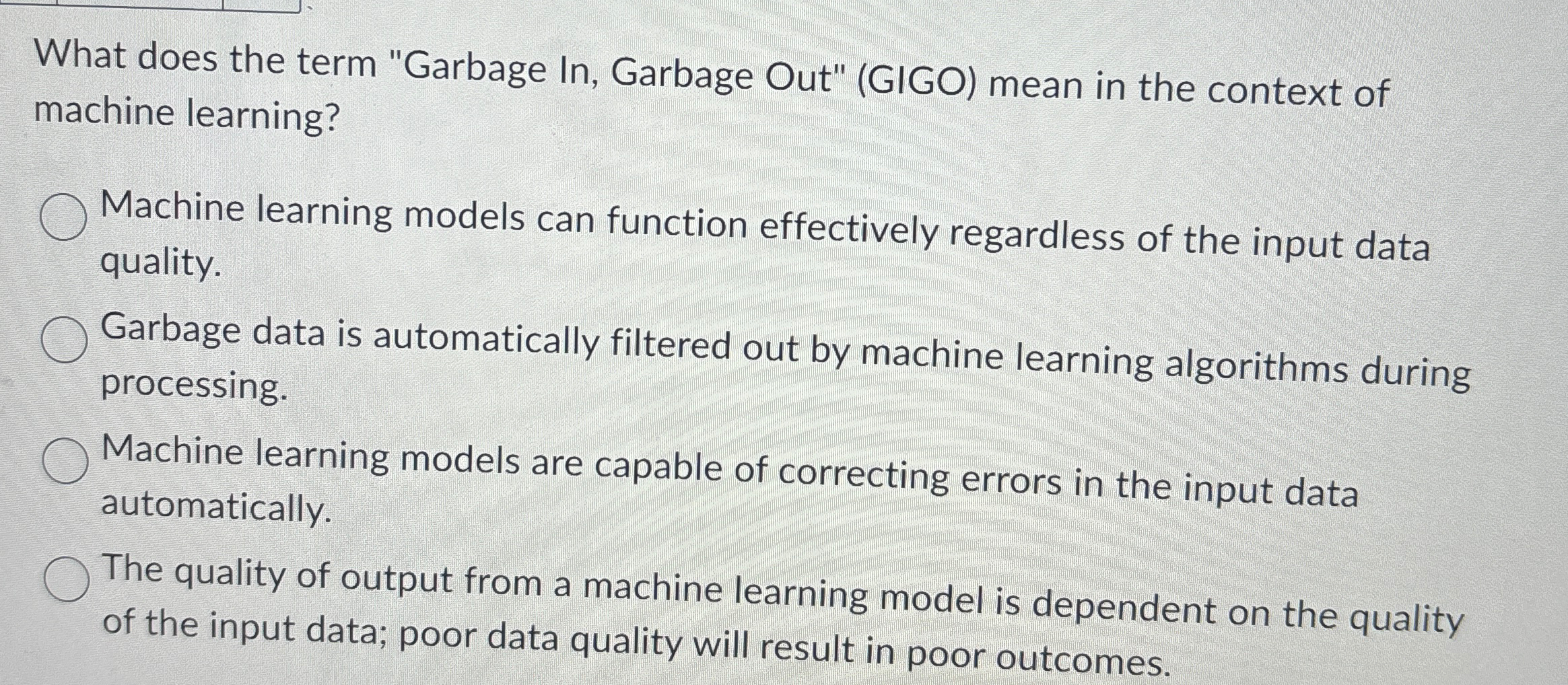  What does the term "Garbage In, Garbage Out" (GIGO) mean in