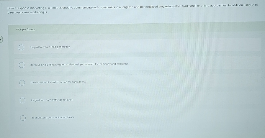  Direct response marketing is a tool designed to communicate with consumers