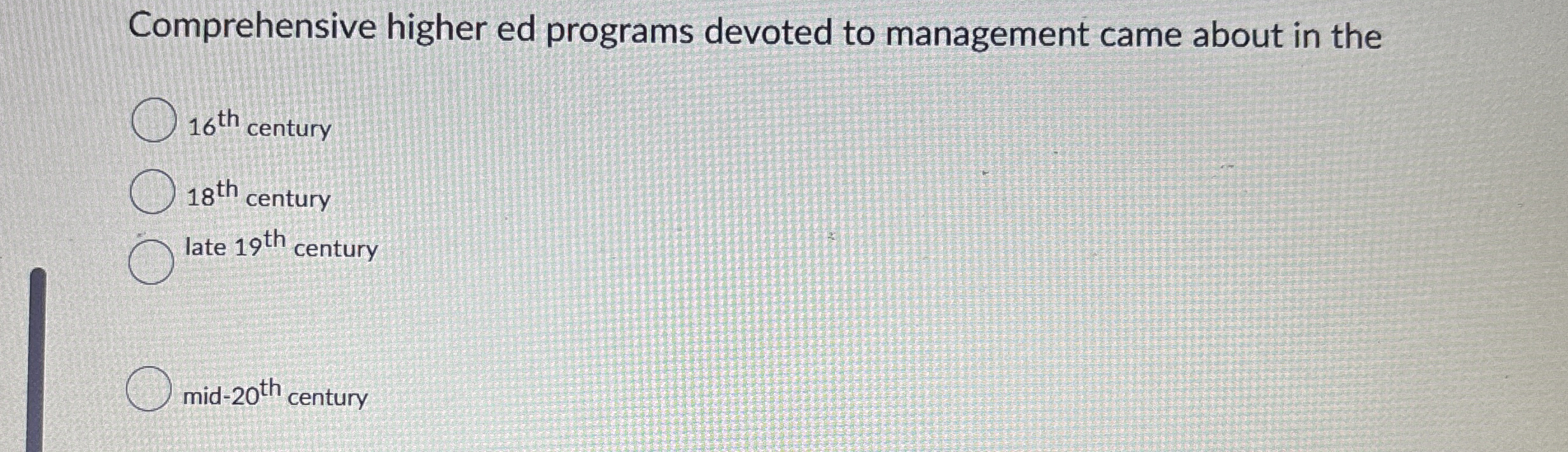  Comprehensive higher ed programs devoted to management came about in the