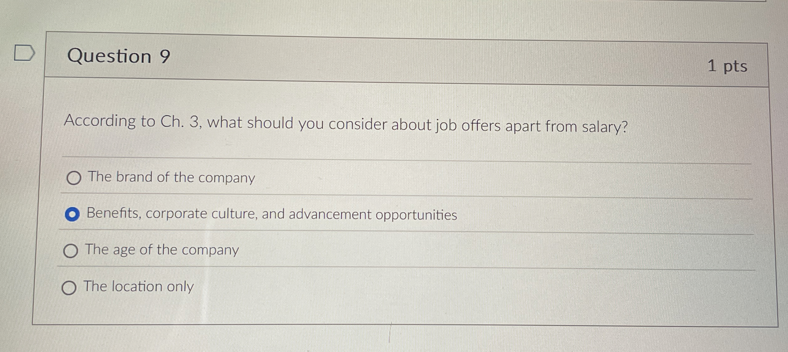  Question 9 According to Ch.3, what should you consider about job