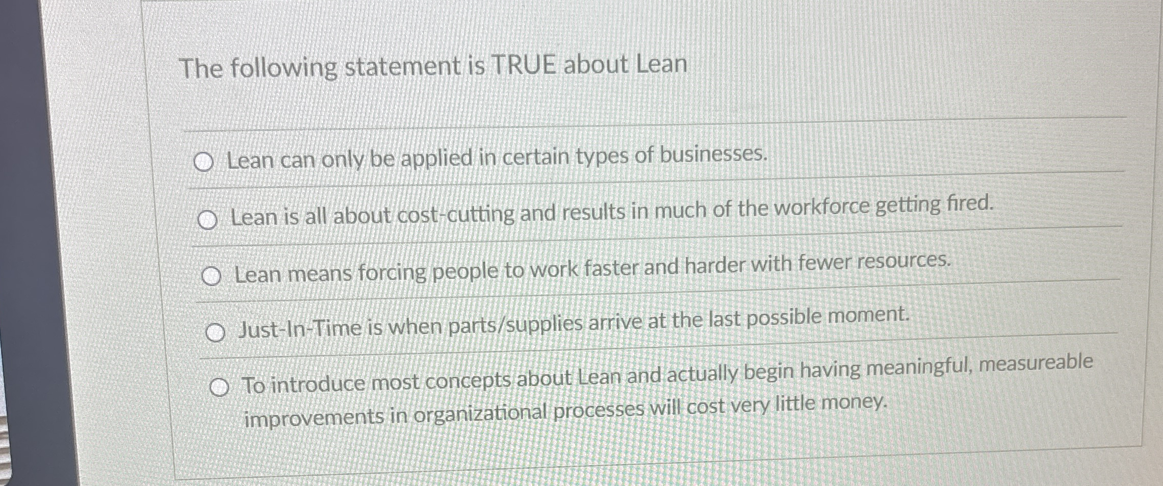  The following statement is TRUE about Lean Lean can only be