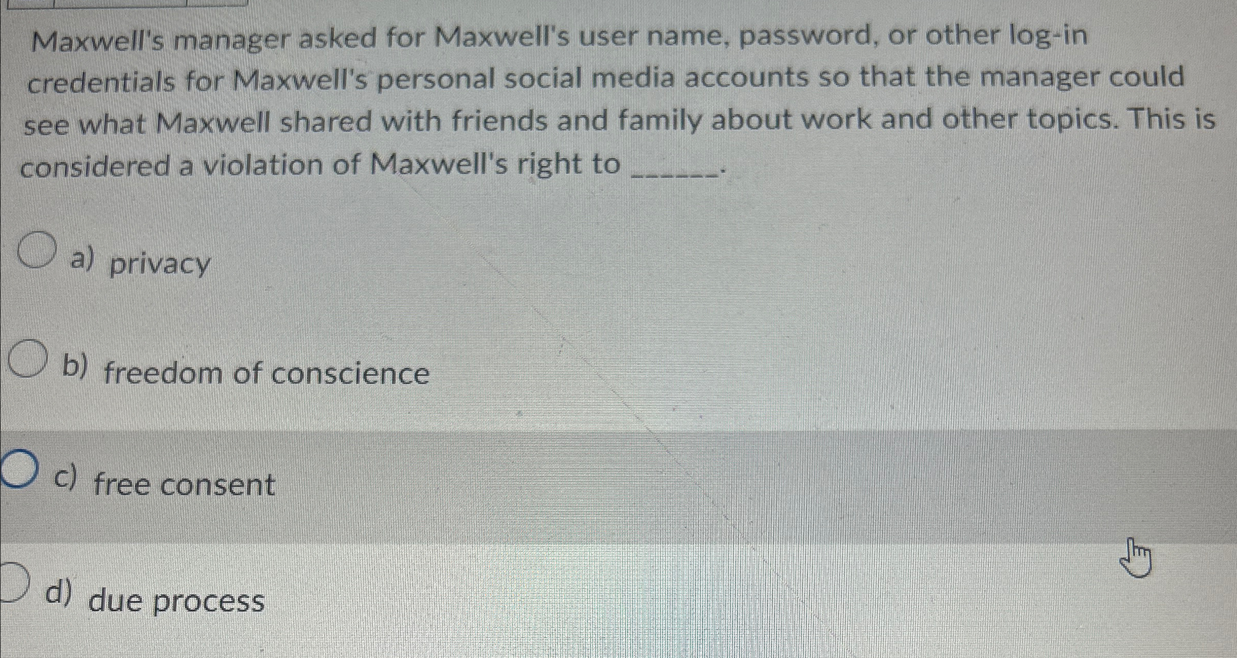  Maxwell's manager asked for Maxwell's user name, password, or other log-in