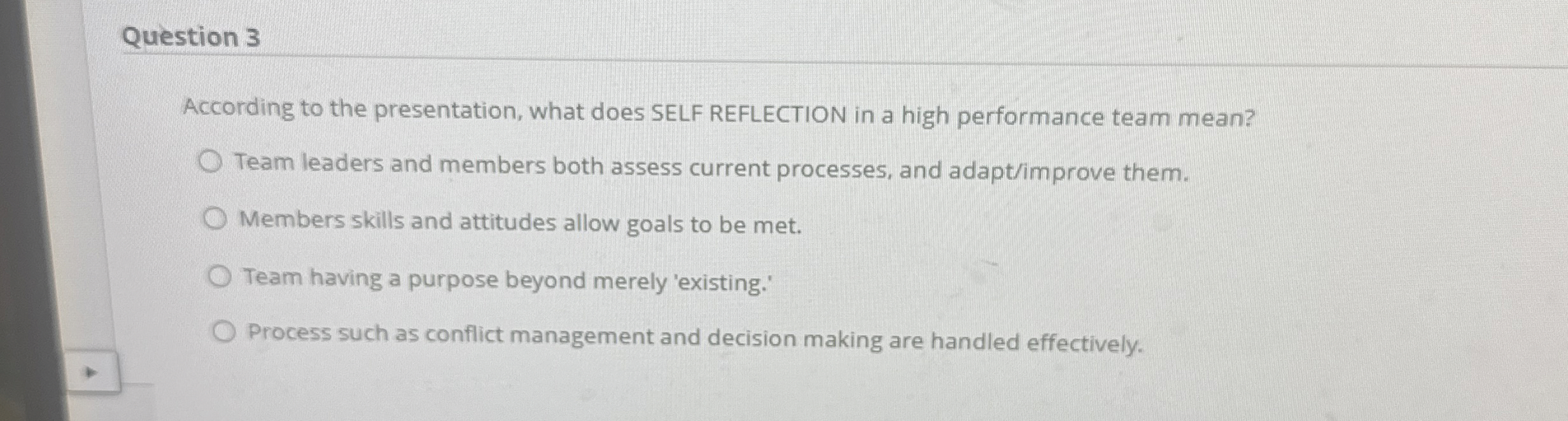  Question 3 According to the presentation, what does SELF REFLECTION in
