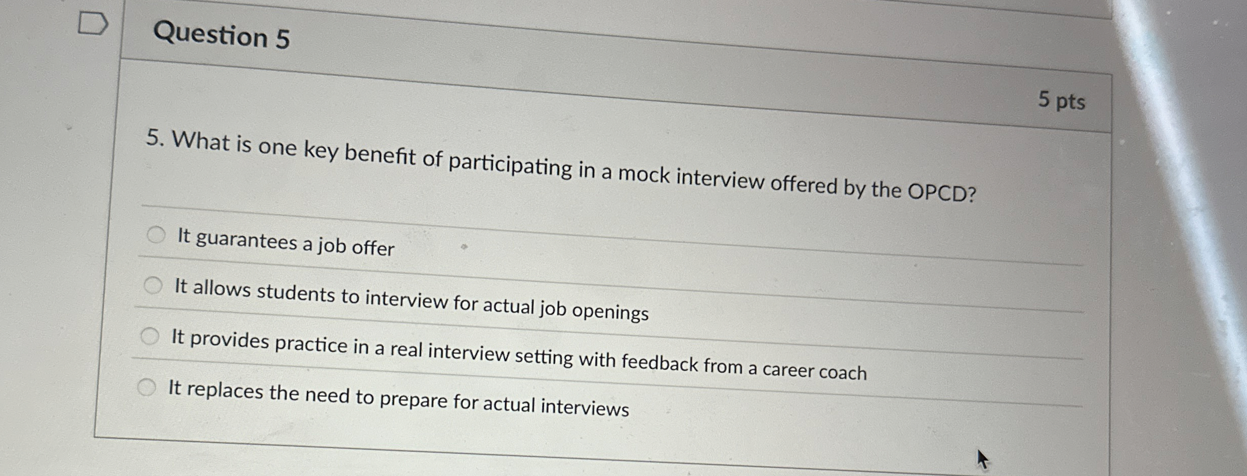  Question 5 5 pts 5. What is one key benefit of