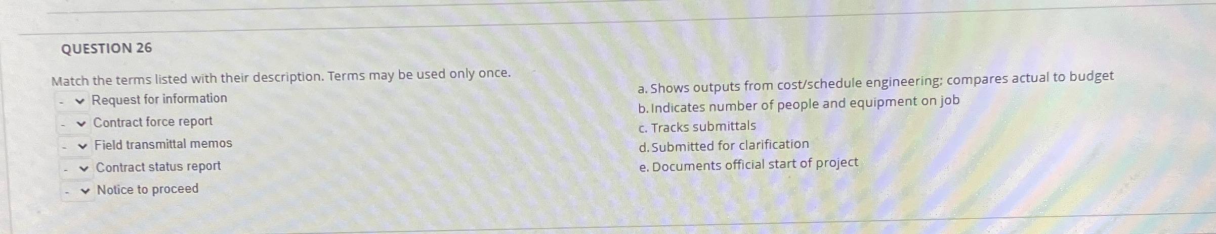  QUESTION 26 Match the terms listed with their description. Terms may