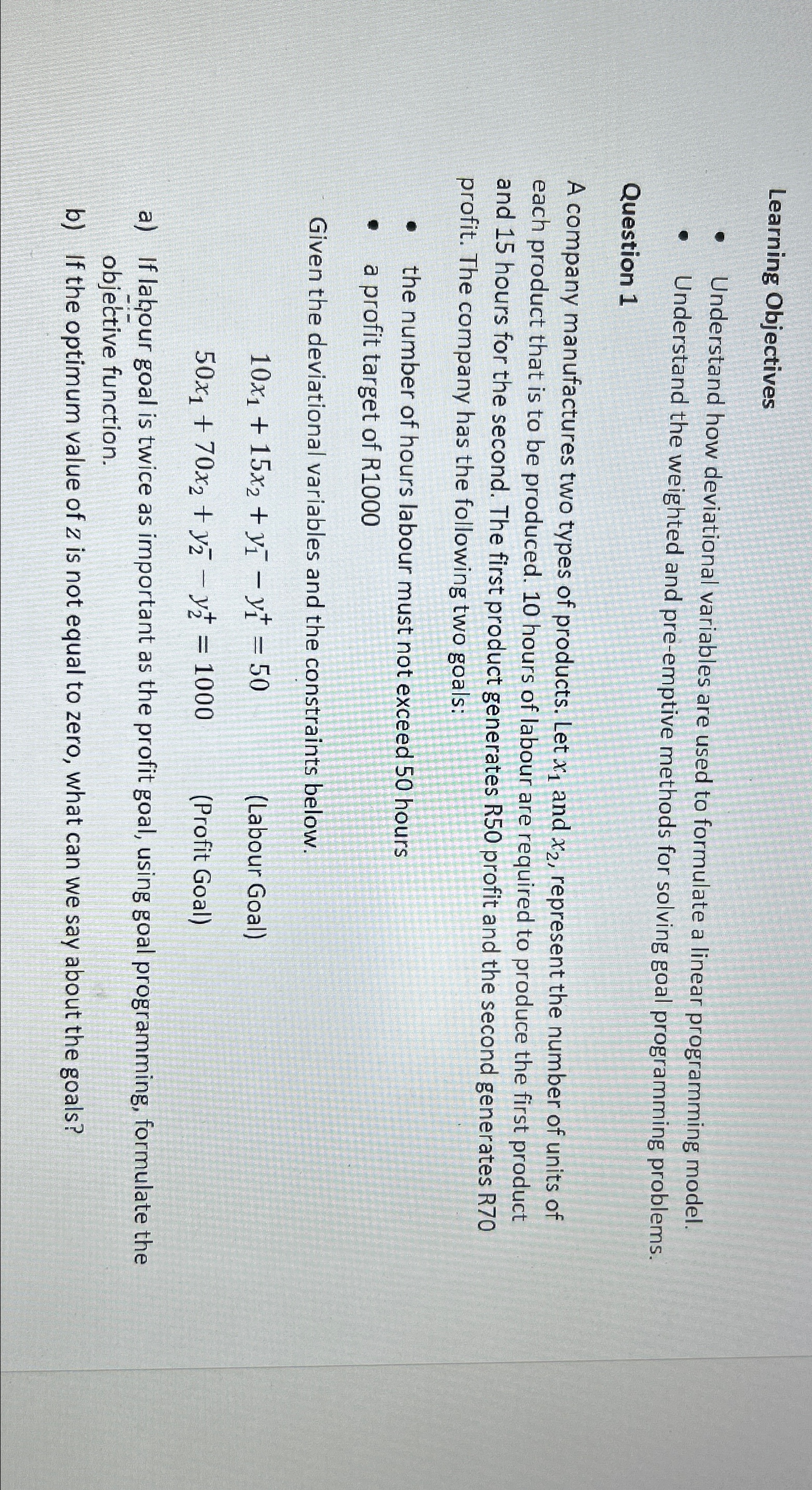  Learning Objectives Understand how deviational variables are used to formulate a