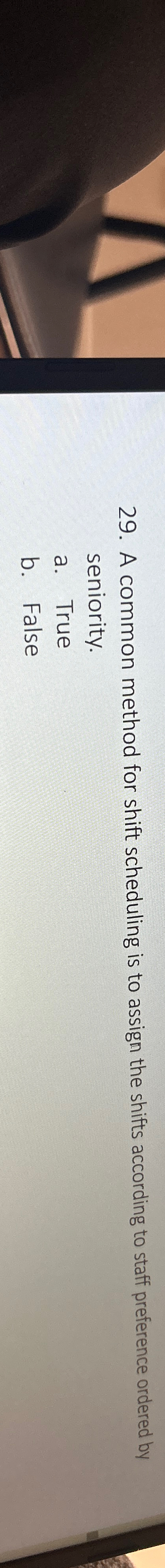  A common method for shift scheduling is to assign the shifts