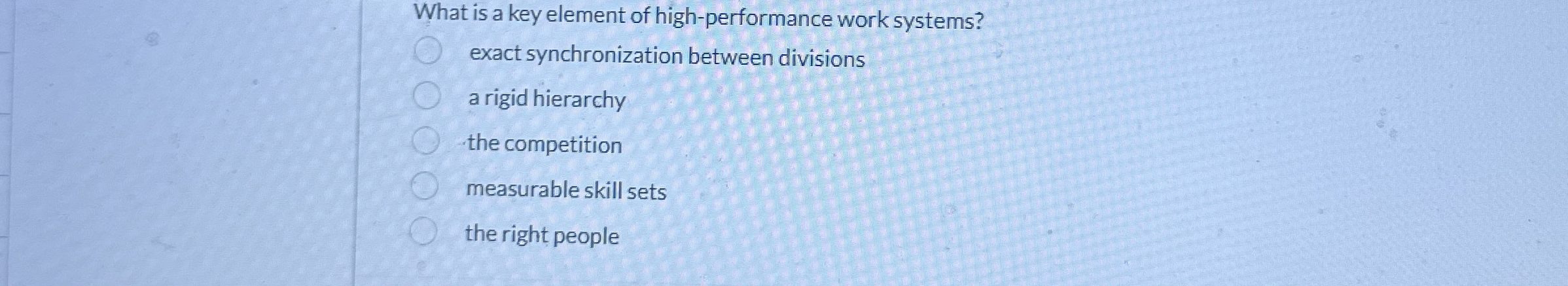  What is a key element of high-performance work systems? exact synchronization
