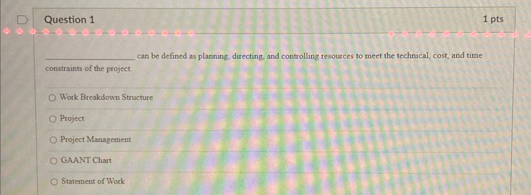  Question 1 1pts can be defined as planning, directing, and controlling