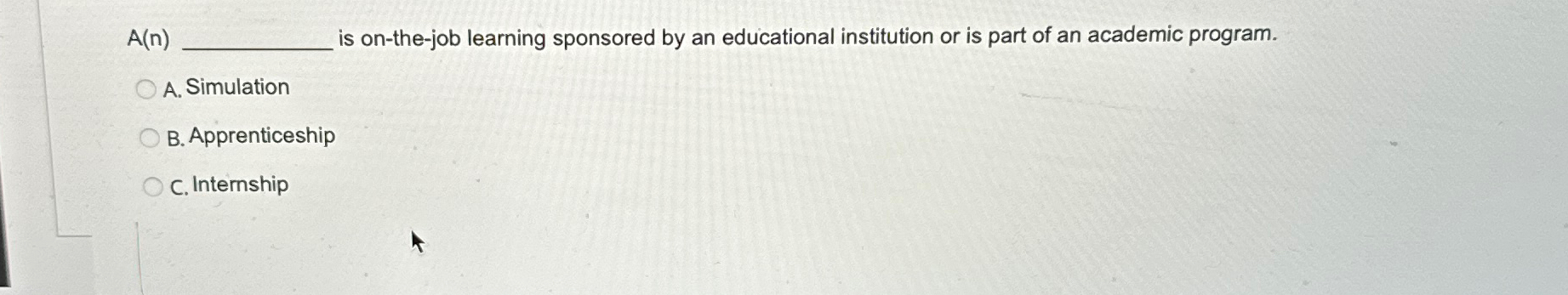  A(n) is on-the-job learning sponsored by an educational institution or is