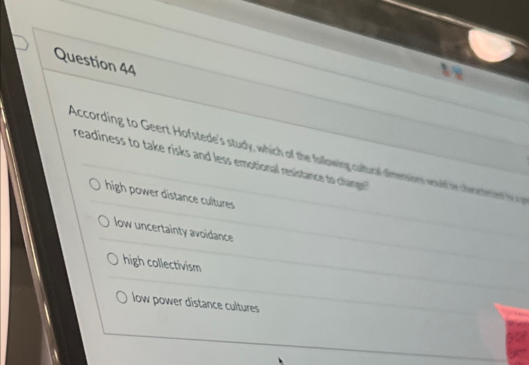  Question 44 low uncertainty avoidance high collectivism low power distance cultures