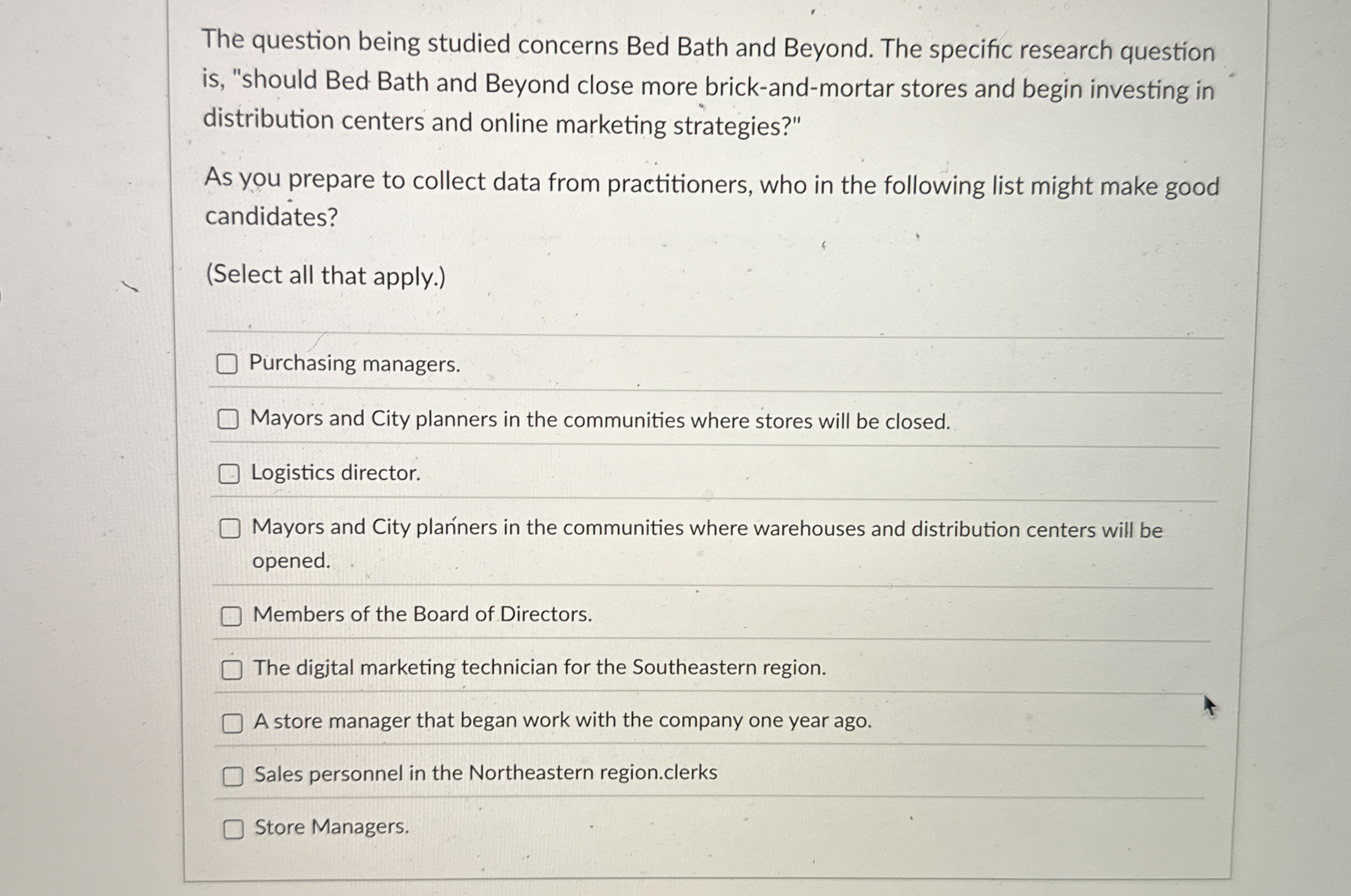  The question being studied concerns Bed Bath and Beyond. The specific