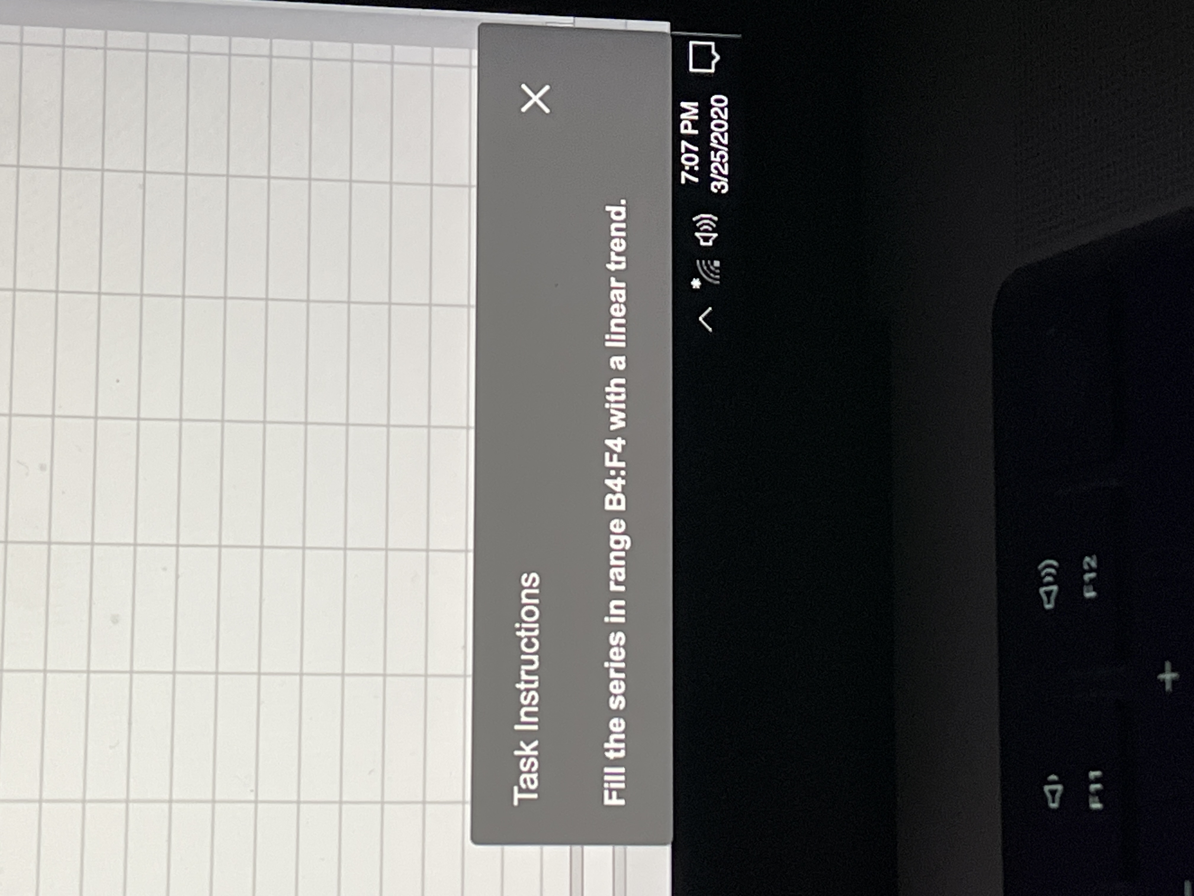  Task Instructions Fill the series in range B4:F4 with a linear