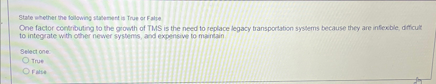  State whether the following statement is True or False. One factor