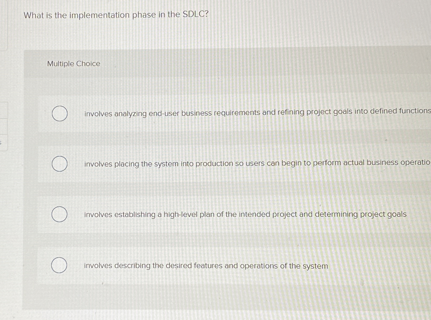  What is the implementation phase in the SDLC? Multiple Choice involves