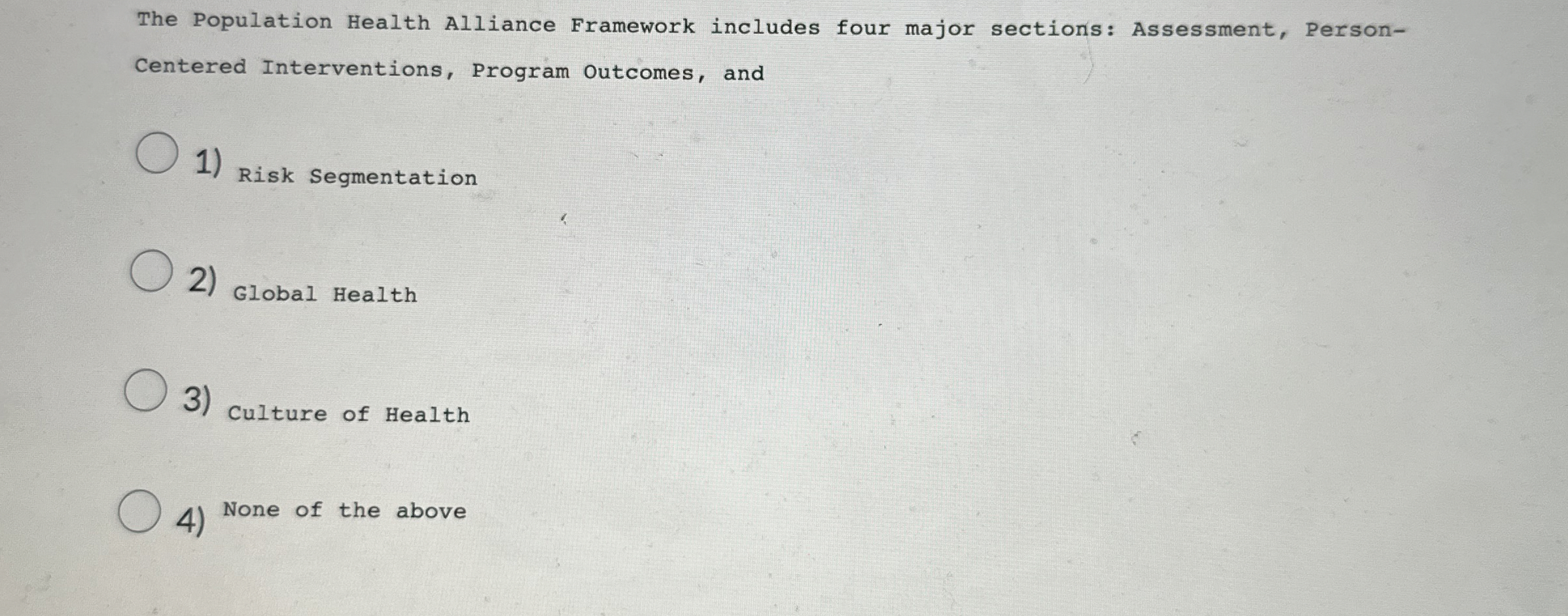  The Population Health Alliance Framework includes four major sections: Assessment, PersonCentered