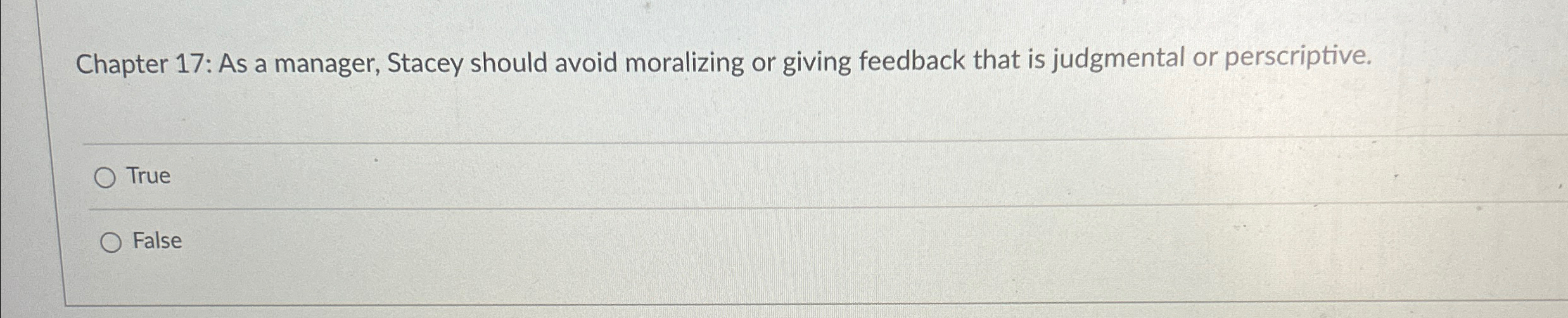  Chapter 17: As a manager, Stacey should avoid moralizing or giving