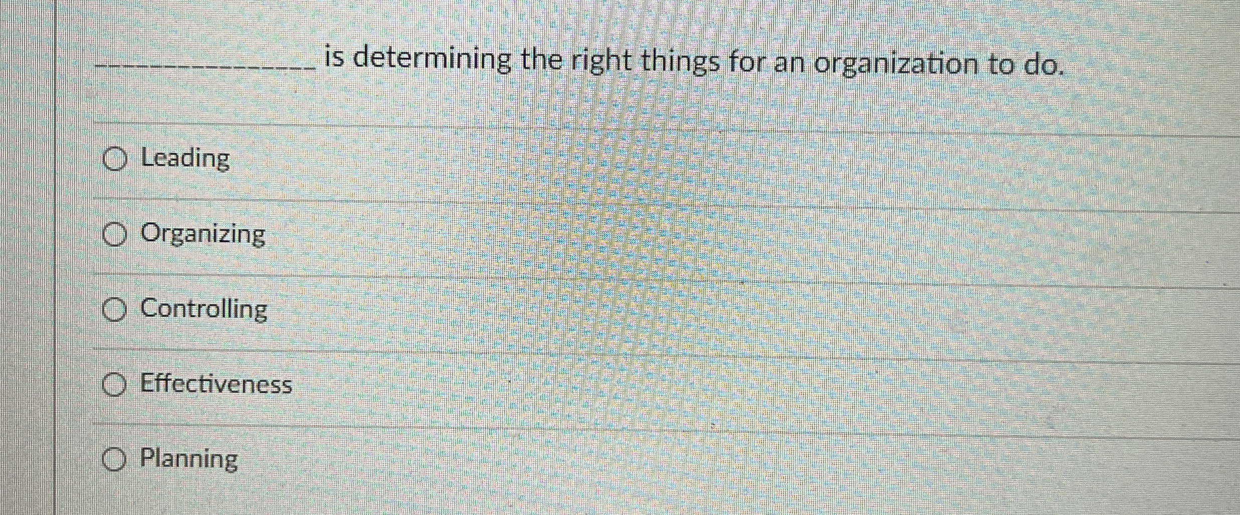  q, is determining the right things for an organization to do.