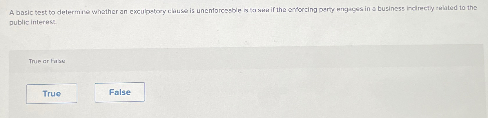  A basic test to determine whether an exculpatory clause is unenforceable