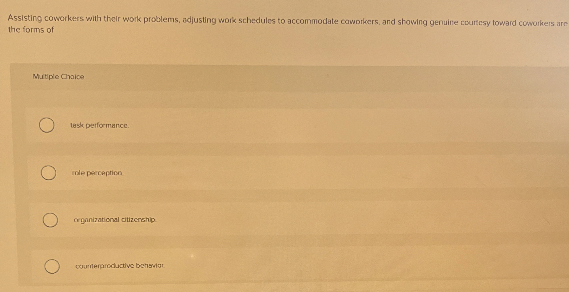  Assisting coworkers with their work problems, adjusting work schedules to accommodate
