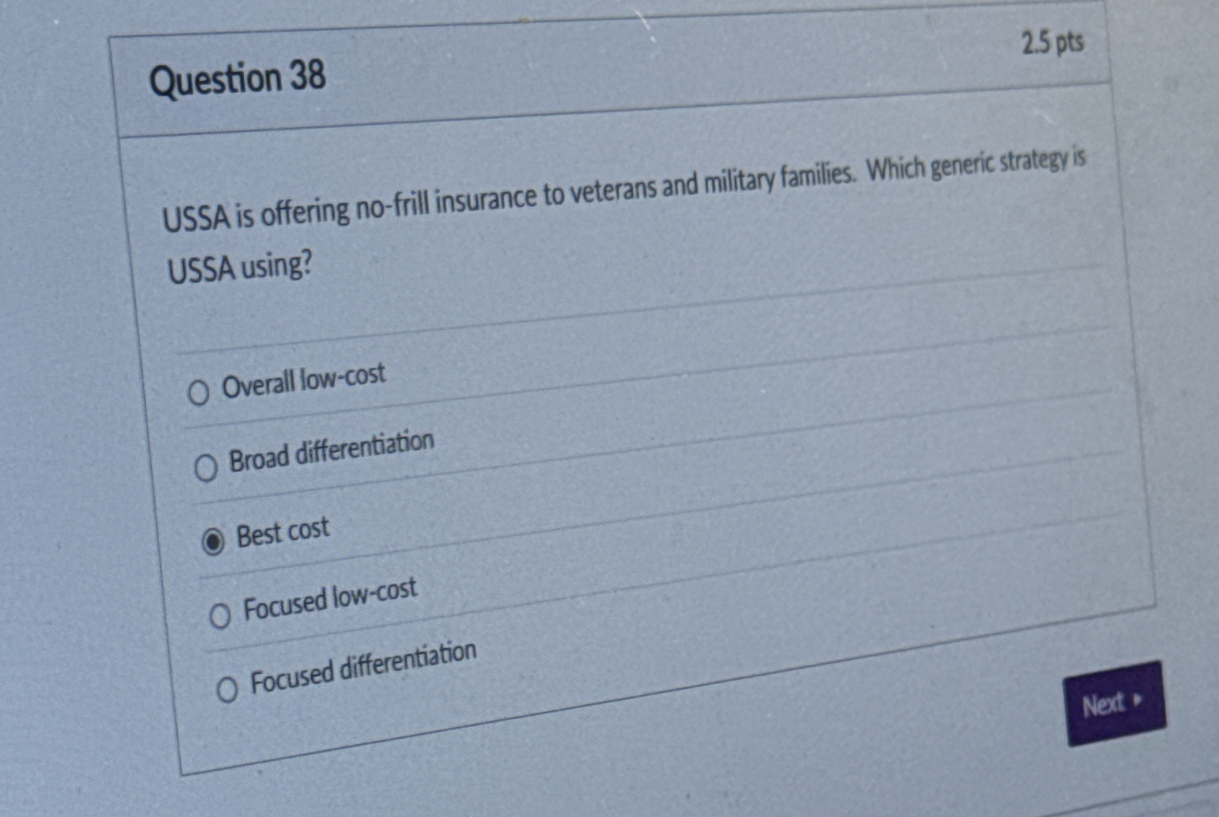  Question 38 2.5 pts USSA is offering no-frill insurance to veterans