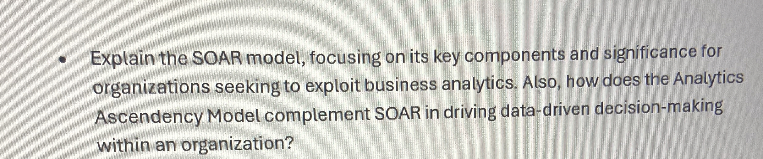  Explain the SOAR model, focusing on its key components and significance