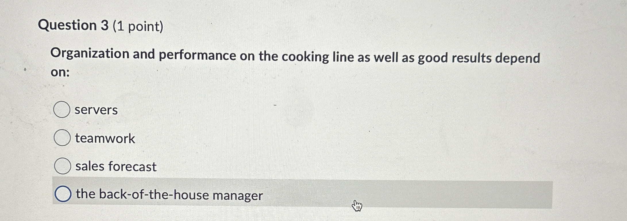  Question 3(1 point) Organization and performance on the cooking line as