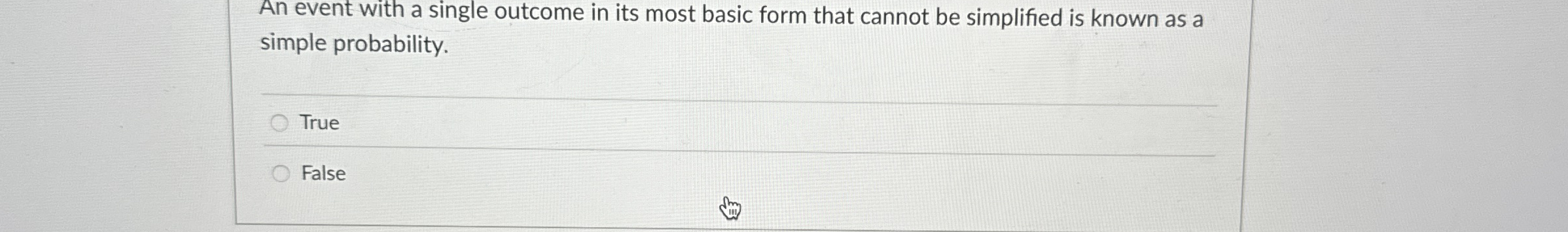  An event with a single outcome in its most basic form