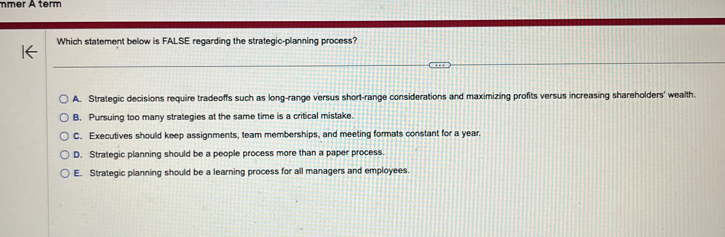  nmer A term Which statement below is FALSE regarding the strategic-planning