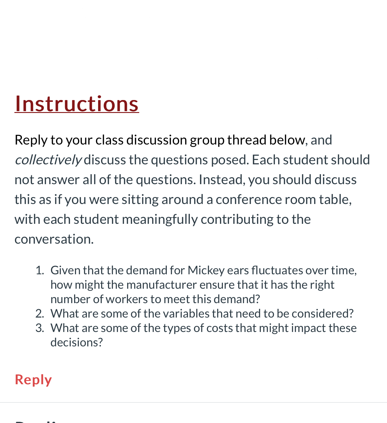  Instructions Reply to your class discussion group thread below, and collectively