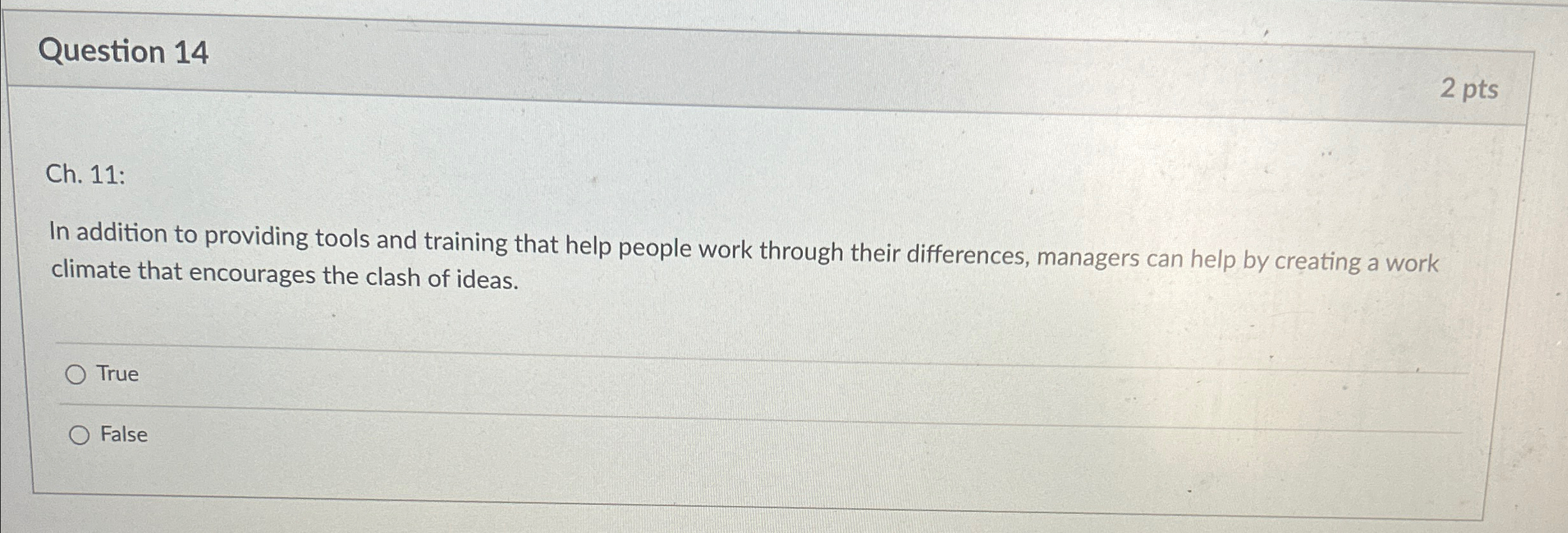  Question 14 2 pts Ch.11: In addition to providing tools and