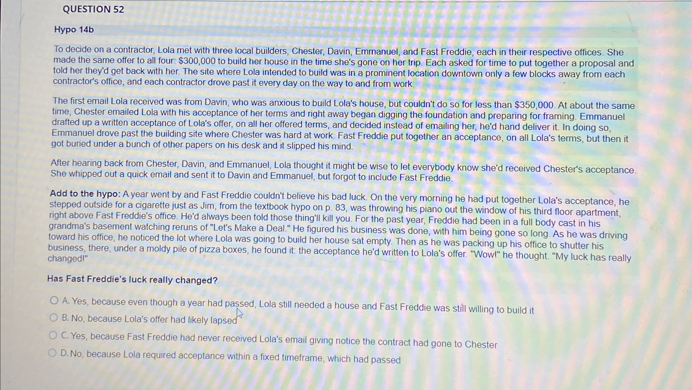  QUESTION 52 14b To decide on a contractor, Lola met with