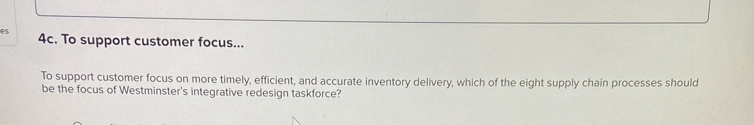  4c. To support customer focus... To support customer focus on more