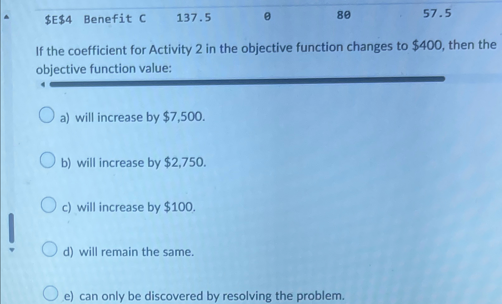  $E$4 Benefit C 137.5 80 57.5 If the coefficient for Activity