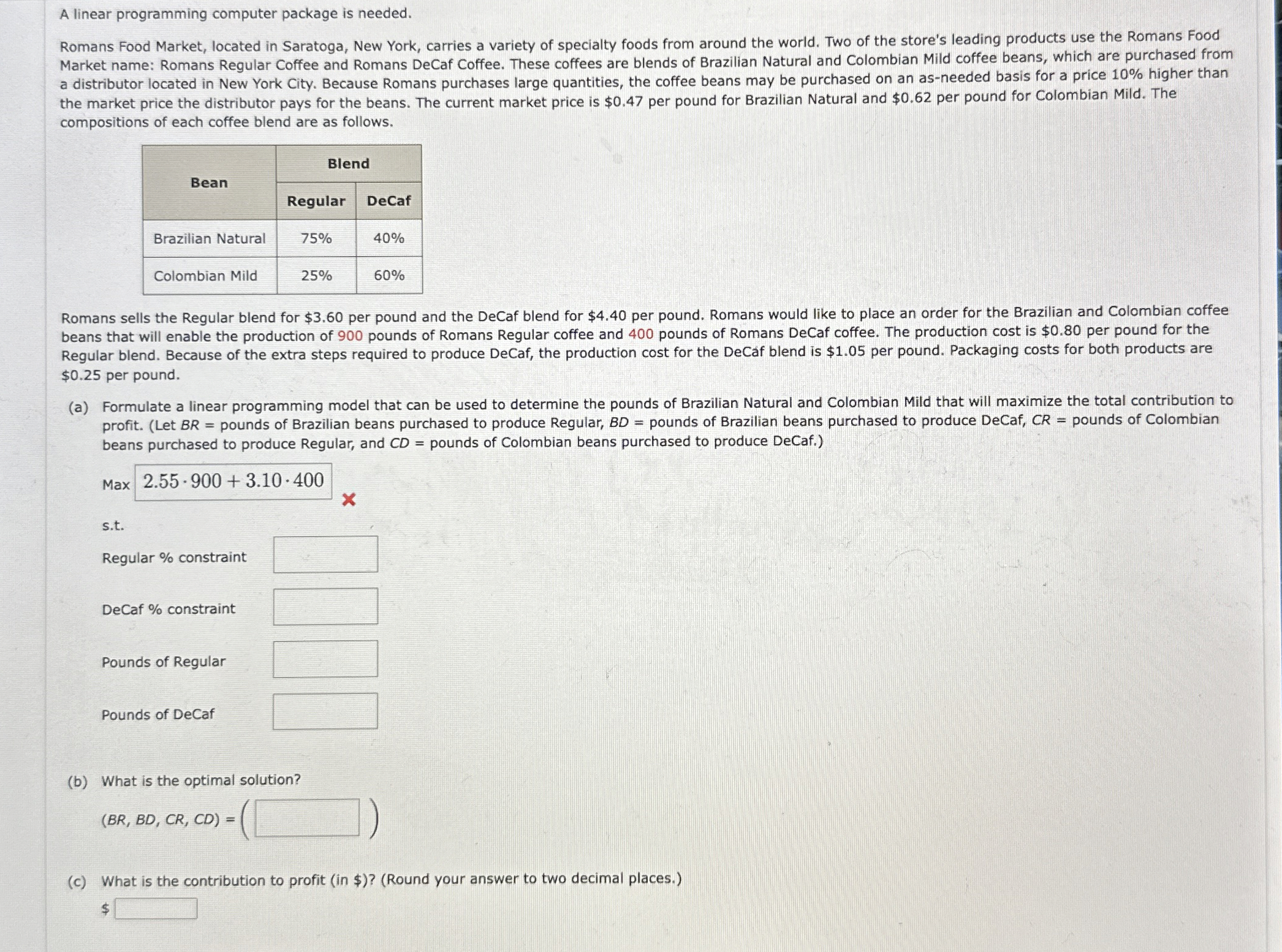  A linear programming computer package is needed. Romans Food Market, located