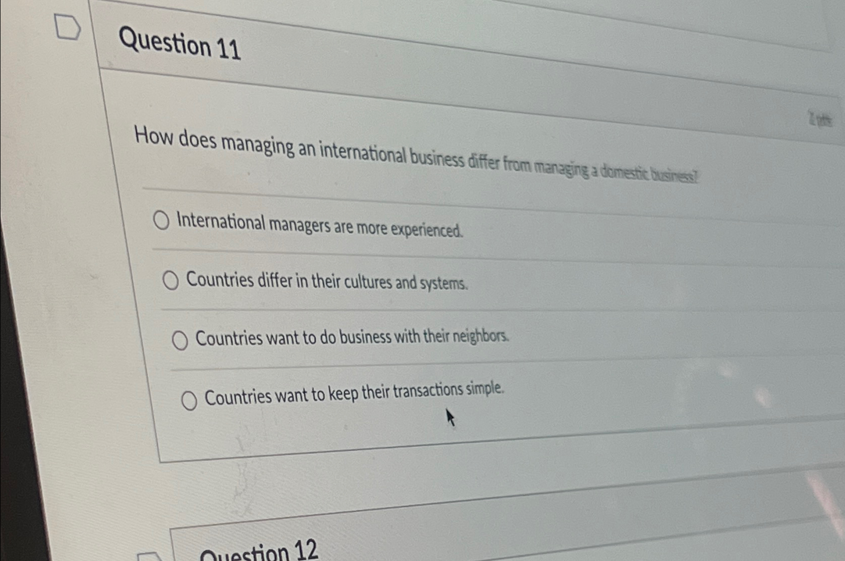  Question 11 How does managing an international business differ from managing