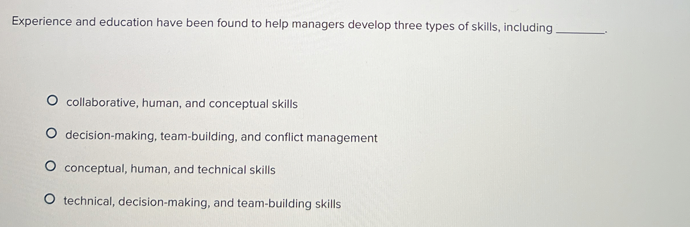  Experience and education have been found to help managers develop three
