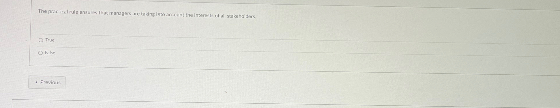  The practical rule ensures that managers are taking into account the