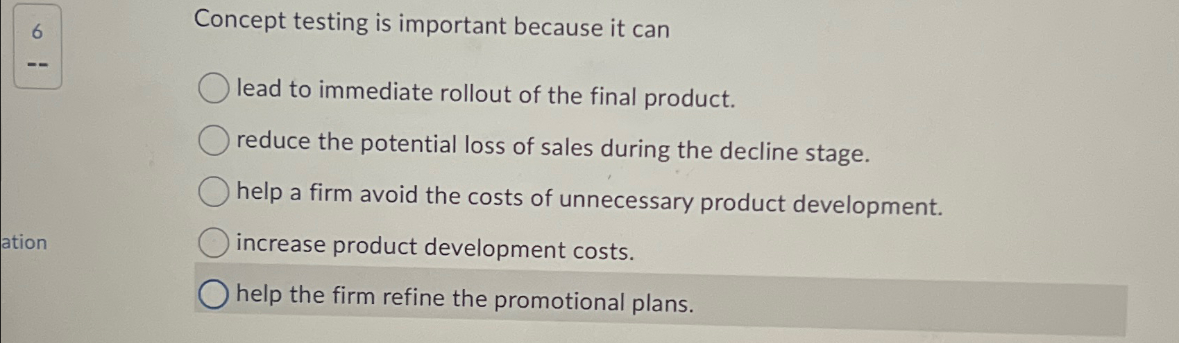  Concept testing is important because it can lead to immediate rollout