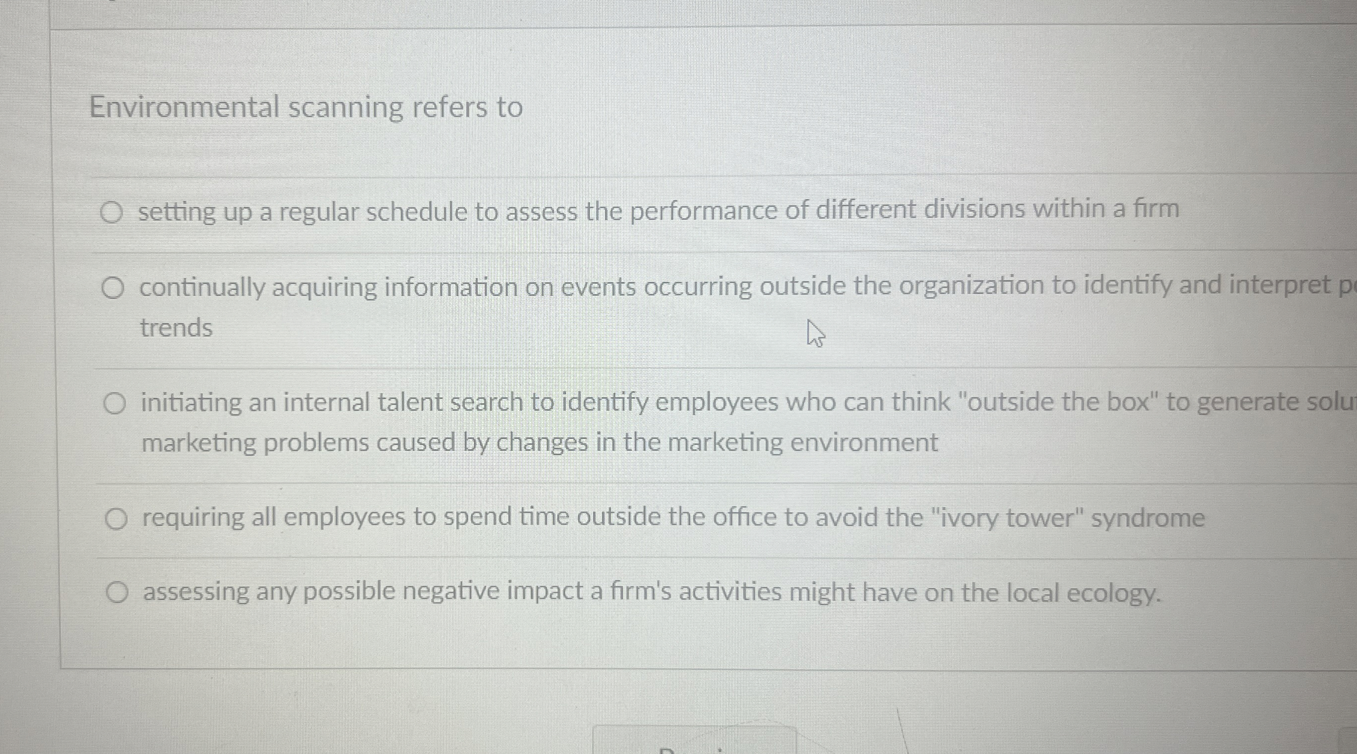  Environmental scanning refers to setting up a regular schedule to assess