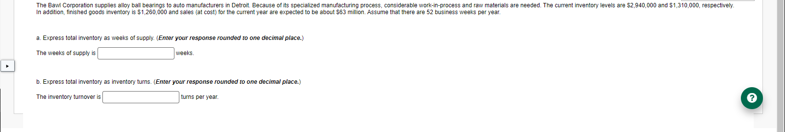  In addition, finished goods inventory is $1,260,000 and sales (at cost)