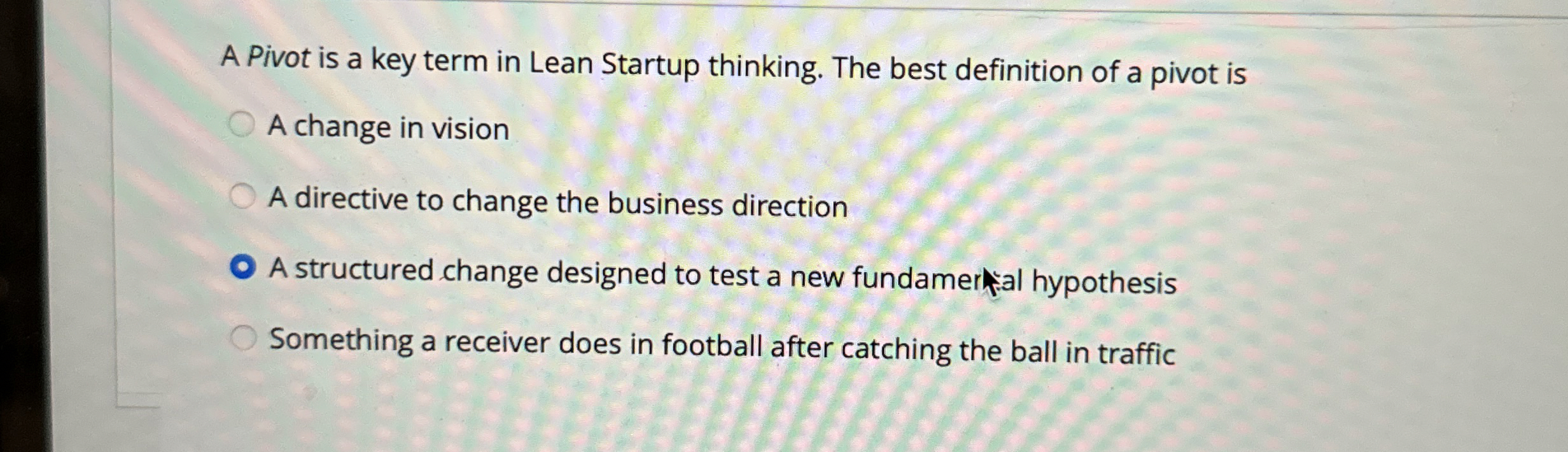  A Pivot is a key term in Lean Startup thinking. The