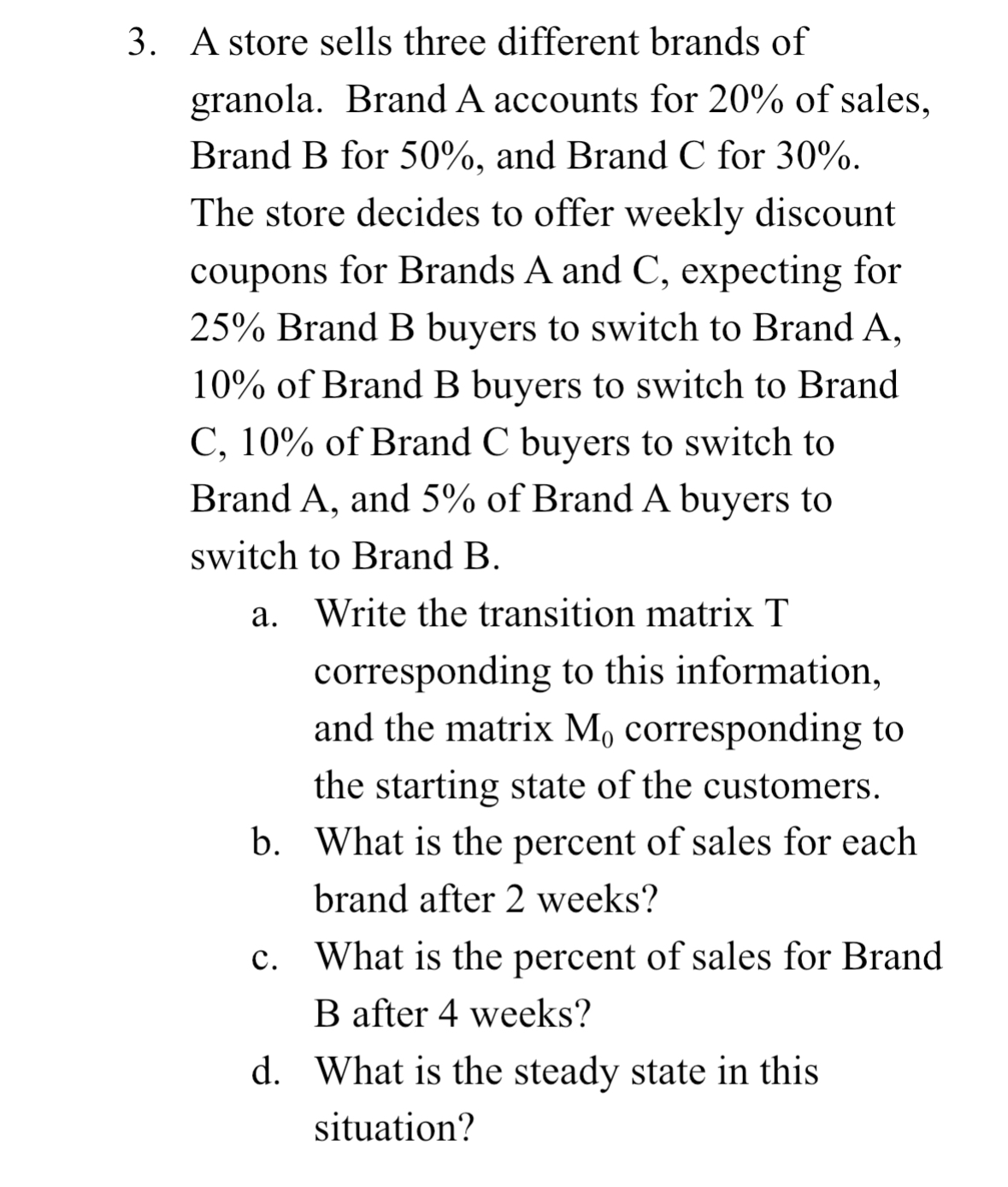  PLEASE EXPLAIN CLEARLY HOW TO SET UP TRANSITION MATRIX A store